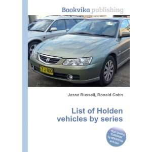  List of Holden vehicles by series Ronald Cohn Jesse 