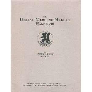  The Herbal Medicine Makers Handbook James Green Books