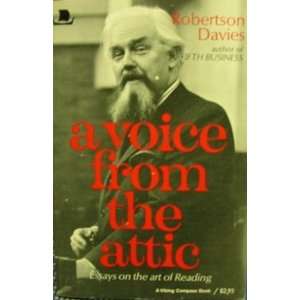  A Voice from the Attic Essays on the Art of Reading 