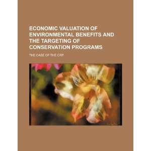  Economic valuation of environmental benefits and the 