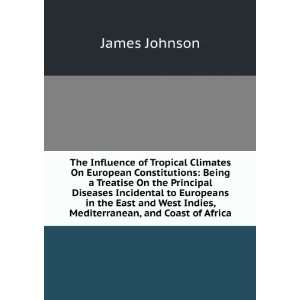 The Influence of Tropical Climates On European Constitutions Being a 