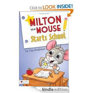 Milton the Mouse Starts School Lisa Andrews  Kindle Store