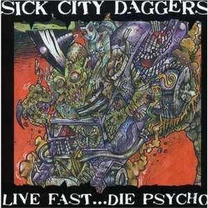  Live Fast Die Pyscho Sick City Daggers Music