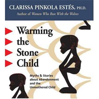   Warming the Stone Child (9781591793038) Clarissa Pinkola Estes Books