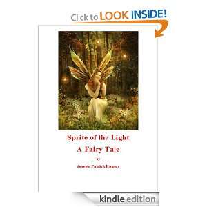 Sprite of the Light A Fairy Tale Joseph Rogers  Kindle 