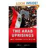 The Arab Uprising The Unfinished Revolutions of the New Middle East 