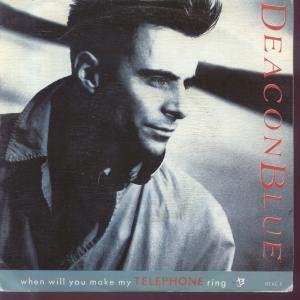  When Will You (Make My Telephone Ring) Deacon Blue Music