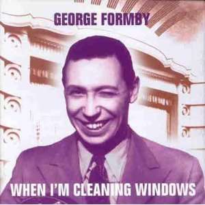  When Im Cleaning Windows George Formby Music