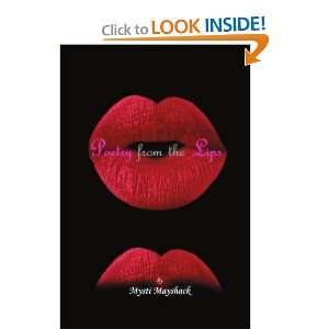    Poetry from the Lips (9781465356024) Mysti Mayshack Books