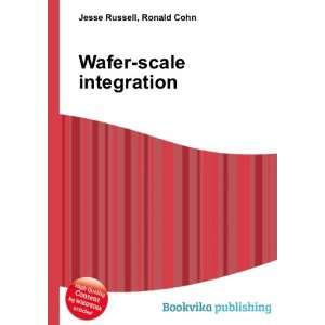 Wafer scale integration Ronald Cohn Jesse Russell Books