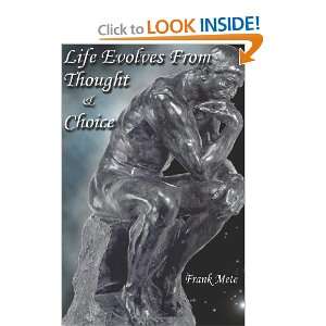  Life Evolves From Thought & Choice (9780978461904) Mr 