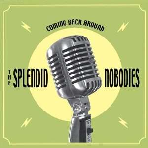  Coming Back Around Splendid Nobodies Music