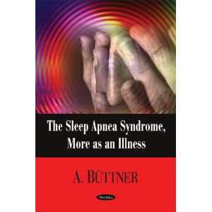  The Sleep Apnea Syndrome, More as an Illness 