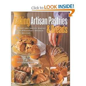  Baking Artisan Pastries & Breads Sweet and Savory Baking 