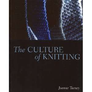  The Culture of Knitting Arts, Crafts & Sewing