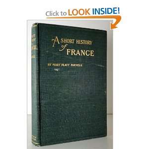  A Short History of France Mary Platt Parmele Books