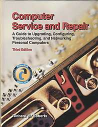 Computer Service and Repair, 3rd Edition  