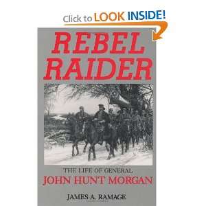   Life of General John Hunt Morgan [Paperback] James A. Ramage Books