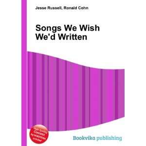  Songs We Wish Wed Written Ronald Cohn Jesse Russell 