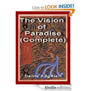 The Vision of Paradise, Complete (Annotated) Dante Alighieri  