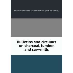  Bulletins and circulars on charcoal, lumber, and saw mills 