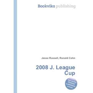  2008 J. League Cup Ronald Cohn Jesse Russell Books