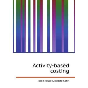  Activity based costing Ronald Cohn Jesse Russell Books