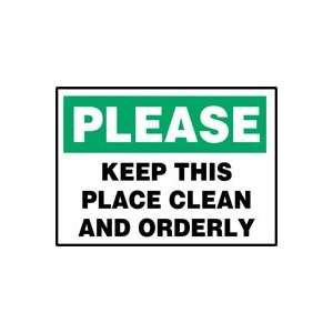  PLEASE KEEP THIS PLACE CLEAN AND ORDERLY Sign   10 x 14 