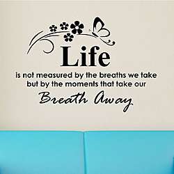   is Not Measured By the Breaths We Take Wall Decal  