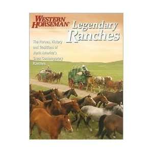  Legendary Ranches The Horses, History and Traditions of 