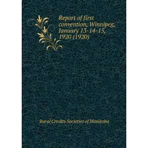  Report of first convention, Winnipeg, January 13 14 15, 1920 (1920 