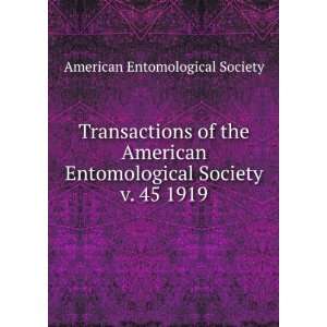   American Entomological Society. v. 45 1919 American Entomological