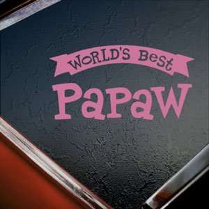  Worlds Best Papaw Pink Decal Car Truck Window Pink Sticker 