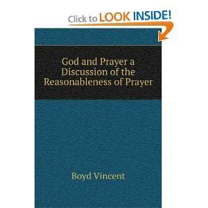   Discussion of the Reasonableness of Prayer Boyd Vincent Books