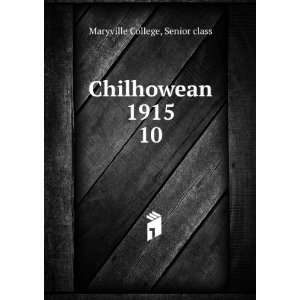  Chilhowean 1915. 10 Senior class Maryville College Books