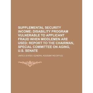  security income disability program vulnerable to applicant fraud 