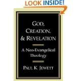 God, Creation, and Revelation A Neo Evangelical Theology by Paul King 