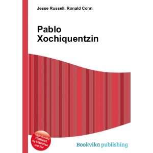 Pablo Xochiquentzin Ronald Cohn Jesse Russell  Books