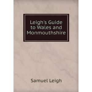   Leighs Guide to Wales and Monmouthshire Samuel Leigh Books