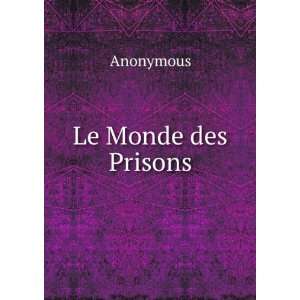  Le Monde des Prisons Anonymous Books