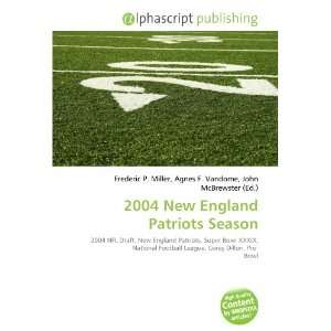  2004 New England Patriots Season (9786134081702) Books