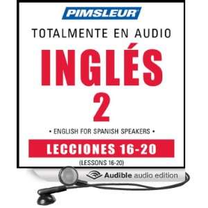 ESL Spanish Phase 2, Unit 16 20 Learn to Speak and Understand English 
