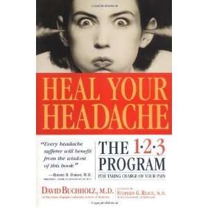 Heal Your Headache The 1 2 3 Program for Taking Charge of 