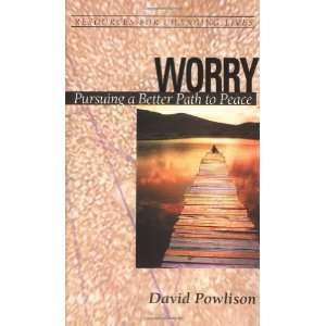  Worry Pursuing a Better Path to Peace (Resources for 