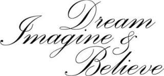Dream Imagine BelieveWall Art Vinyl Decal Sticker  