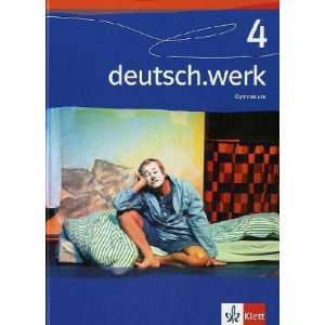 deutsch.werk. Arbeitsbuch für Gymnasien deutsch.werk 4. Sprach  und 