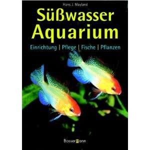   , Pflege, Fische, Pflanzen  Hans J. Mayland Bücher
