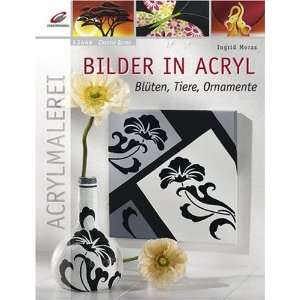   in Acryl Tiere, Blüten, Ornamente  Ingrid Moras Bücher