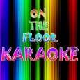 On the floor   Made famous by Jeniffer Lopez (Karaoke version) von 