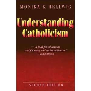    Understanding Catholicism [Paperback] Monika K. Hellwig Books